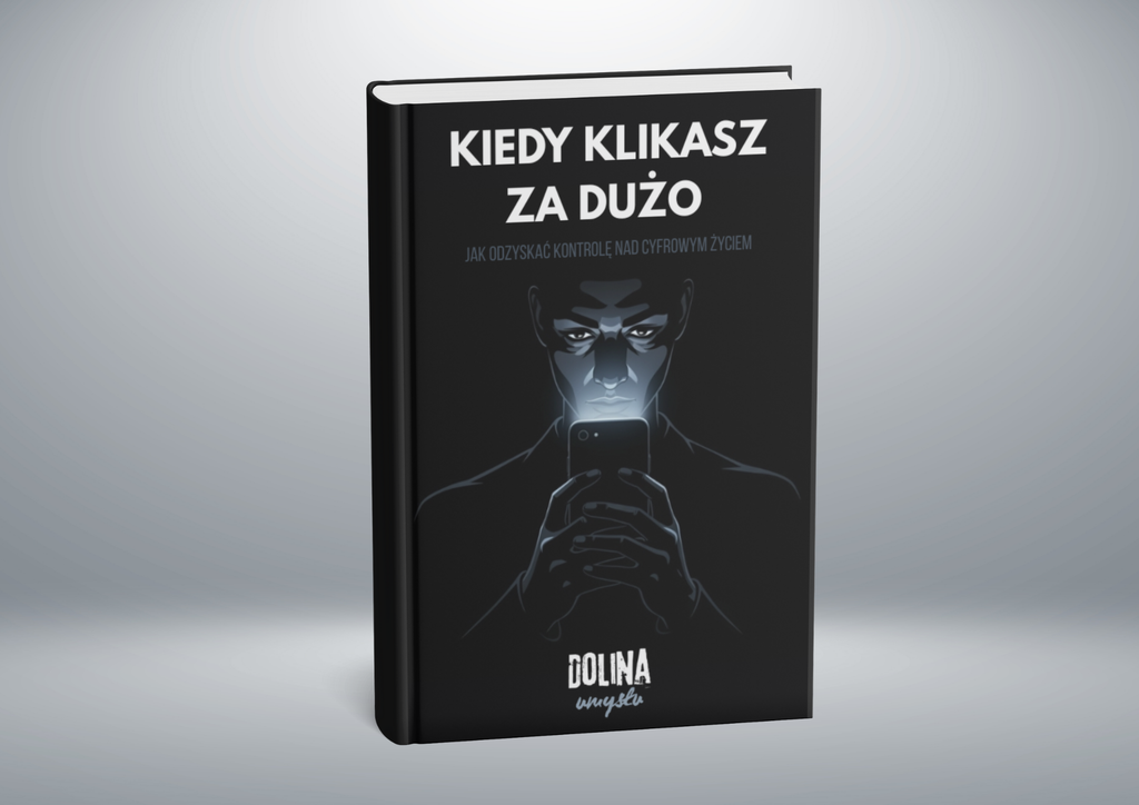 Kiedy Klikasz Za Dużo - Jak odzyskać kontrolę nad cyfrowym życiem?
