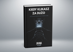 Kiedy Klikasz Za Dużo - Jak odzyskać kontrolę nad cyfrowym życiem?