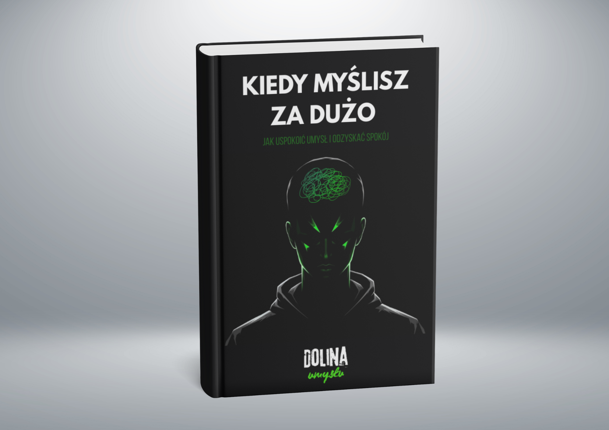 Kiedy Myślisz Za Dużo - Jak uspokoić umysł i odzyskać spokój?